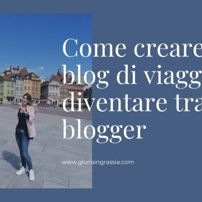 Creare un blog di viaggi e diventare travel blogger